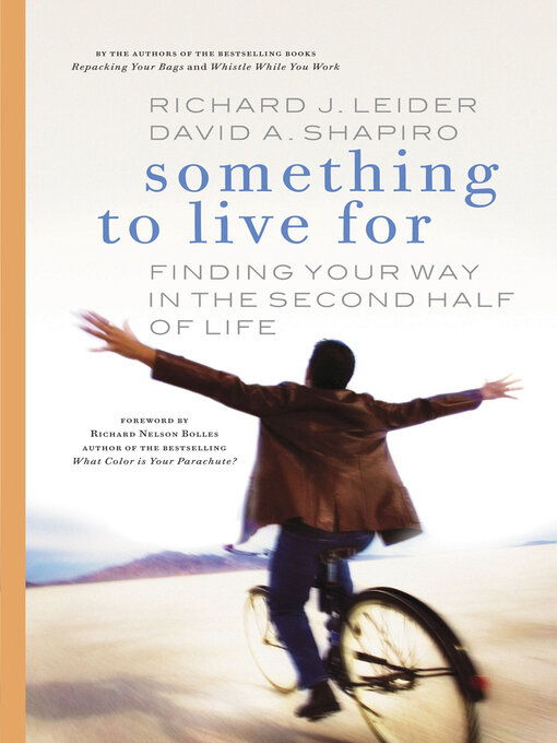 Title details for Something to Live For by Richard J. Leider - Available